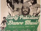 VARIOUS - EARLY PAKISTANI DANCE MUSIC 19867-75 (LP)