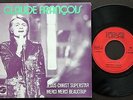 CLAUDE FRANCOIS SINGLE MADE IN PORTUGAL 45 PS 7 *JESUS CHRIST SUPERSTAR* 1972