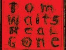 Tom Waits Real Gone - NEW - SEALED 180g HQ vinyl