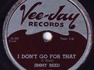HEAR Blues 78 rpm JIMMY REED I Don't Go For That VEE-JAY 153