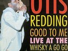 Otis Redding - Good to Me: Recorded Live at the Whisky A Go Go, Vol. 2