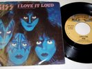 KISS I Love It Loud 45 7