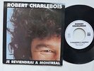 ROBERT CHARLEBOIS Je reviendrai a Montreal PROMO 597 998