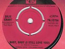 NORTHERN-JULIE GRANT-BABY BABY(I STILL LOVE YOU)/MY WORLD IS EMPTY-UK PYE