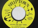 Sweet Soul 45 - Positive Sounds - You're The One I Need - Shiptown - VG+ mp3