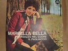 MARCELLA BELLA-UN RAGAZZO NEL CUORE/IL PAGLIACCIO-SOLO COPERTINA-RARA