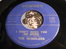 RUMBLERS Garage Punk  Surf 45 Downey #103 I Don't Need You No More b/w Boss VG++
