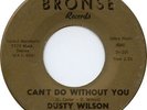Dusty Wilson Bronse 1800 Can't Do Without You Northern Soul VG