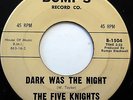 The FIVE KNIGHTS 45 Dark Was The Night / She's My.. BUMP'S label DOO WOP e5674