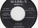 UNIVERSALS- AGAIN / TEENAGE LOVE -  MARK-X 45 # 7004  EX VOCAL GROUP  DOO WOP