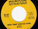 NORTHERN SOUL POPCORN 45 EKO NOW THAT YOU'VE GONE / ALL MY LOVE MUSICOR HEAR