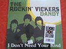 The Rockin' Vickers Dandy / I Don't Need Your Kind 7