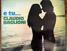 CLAUDIO BAGLIONI - E TU... - VINILE - CONTIENE POSTER CON AUTOGRAFO BAGLIONI