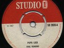 PUPA LICK   Soul Vendors ( Rock Steady )/ LEAVE MY BUSINESS ALONE   Ethiopians ?