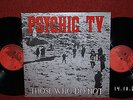 PSYCHIC TV - Those Who Do Not *** DOLP