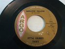 R&B/ SOUL- ETTA JAMES- ARGO 45 RPM- MELLOW FELLOW - BOBBY IS HIS NAME- LISTEN