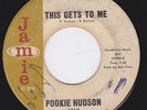 Northern Soul 45 - POOKIE HUDSON - This Gets To Me / All The Places I've Been