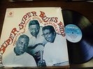 THE SUPER SUPER BLUES BAND - HOWLIN WOLF, MUDDY WATERS, BO DIDDLEY - CHESS LP