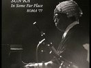 SUN RA 4 disc ? 2 180g LP +2 CD ? In Some Far Place ? Roma '77 live rsd germany