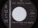 Black Gospel 45 SPACE SPIRITUAL SINGERS You've Go To Move RUSH HEAR
