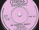 THE SHAKERS -  One Wonderful Moment  - PROBE  -  Northern Soul  U.K.   7