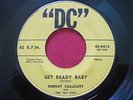 DUDLEY CALLICUTT   GET READY BABY / HEART TROUBLE   DC 0412 RARE ROCKABILLY 45