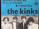 The Kinks: Wonder where my baby is tonight / I Need you. Swedish rare issue