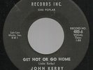 RARE ROCKABILLY-DIANE RECORDS 4000-JOHN KERBY-GET HOT OR GO HOME-45-BEAUTIFUL