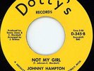 NORTHERN SOUL - JOHNNY HAMPTON - NOT MY GIRL - DOTTY'S  LABEL - RI