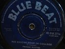 PRINCE BUSTER NO KNOWLEDGE IN COLLEGE OG UK BLUE BEAT 45 CLIP