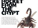 Rocket from the Crypt - Scream, Dracula, Scream