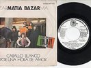 MATIA BAZAR in SPAGNOLO disco 45 g STAMPA SPAGNOLA Caballo blanco + Por una hora
