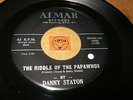 DANNY STATON - THE RIDDLE OF THE PAPAWHOS - A PAIR OF  - LISTEN - RNB POPCORN