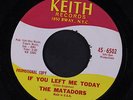 MATADORS: If You Left Me Today / It Ain't Nothin' But Rock And Roll 45 (dj)