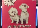 Slaves Are You Satisfied Vinyl LP Record Brand New