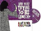 Andy Lewis & Paul Weller - Are You Trying To Be Lonely ? - 7