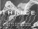 Thrice To Be Everywhere Is To Be Nowhere  VINYL LP NEW/ MINT (27THMAY)