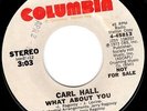 CARL HALL - WHAT ABOUT YOU - NORTHERN SOUL CROSSOVER HOT SPIN 45 Columbia - HEAR