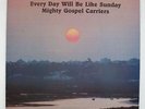 Mighty Gospel Carriers - Every Day Will Be Like Sunday LP - Lark - Black Gospel