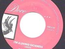 The Calico Wall 45 DOVE VJS 84-3 I'm Living Sickness 1967 Psych M-