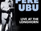 Pere Ubu-`Live At The Longhorn April 1, 1978`  (US IMPORT)  VINYL LP NEW