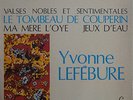Yvonne Lefebure: Ravel Ma mère l'oye, Le Tombeau de Couperin, etc. - FY 018