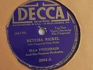 Ella Fitzgerald - 78rpm single 10-inch – DECCA #2904 Betcha Nickel