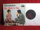 Gus Backus  MY CHICK IS FINE / YOU CAN'T GO IT ALONE  7'' Single London DL 20425