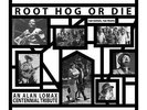 ROOT HOG OR DIE: ALAN LOMAX - BOB DYLAN - SON HOUSE - SKIP JAMES - 6-LPS BOX SET