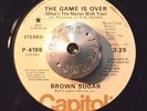 RARE 45 - BROWN SUGAR - THE GAME IS OVER / I'M GOING THROUGH CHANGES Promo HEAR