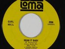Northern Soul 45 CARL HALL Mean It Baby/You Don't Know Nothing on Loma