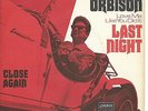7'Roy Orbison  Last Night/Close again  Germany London PROMO  TOP