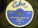 Magic Sam 78 EVERYTHING'S GONNA BE ALRIGHT / LOOK WHATCHA DONE  VG++ unplayed?