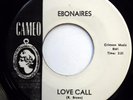 EBONAIRES 45 Love Call / Don't Leave Me Baby VG++ Doo Wop e7406